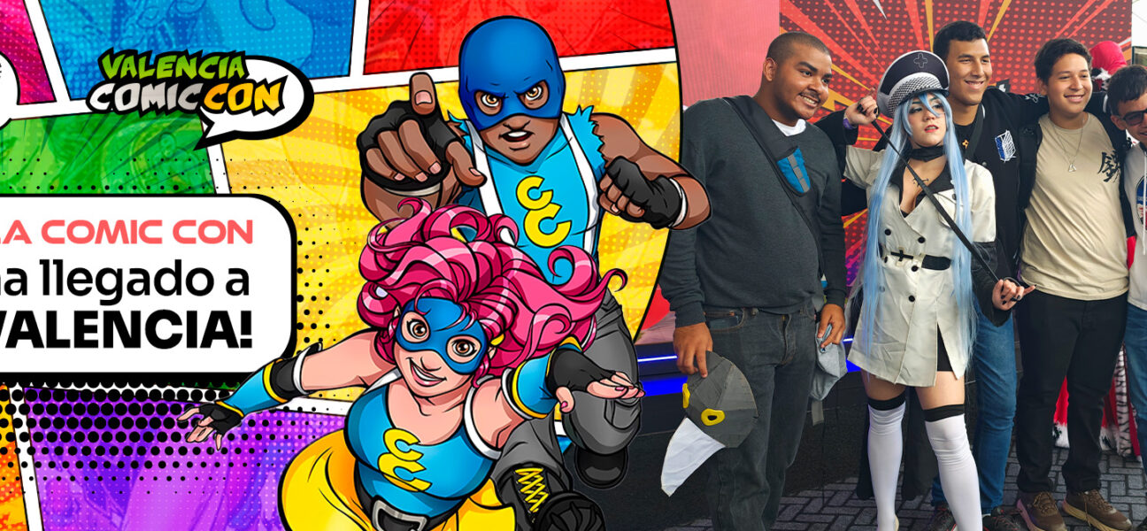 LA VALENCIA COMIC CON: UNIENDO A LA COMUNIDAD GEEK EN EL ESTADO CARABOBO